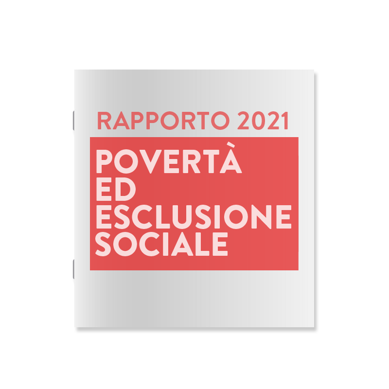 Report Povertà esclusione 2021