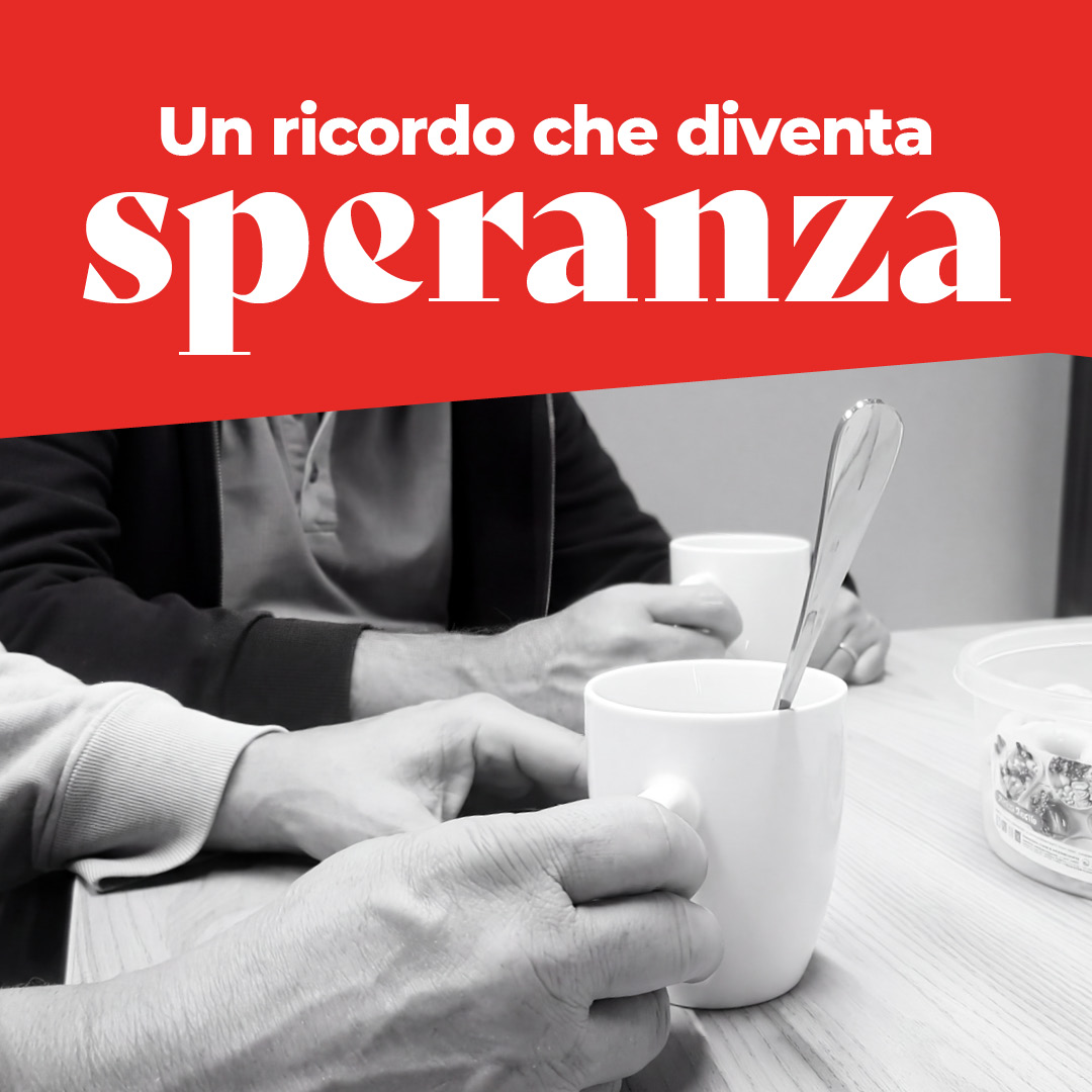 UN RICORDO CHE DIVENTA SPERANZA